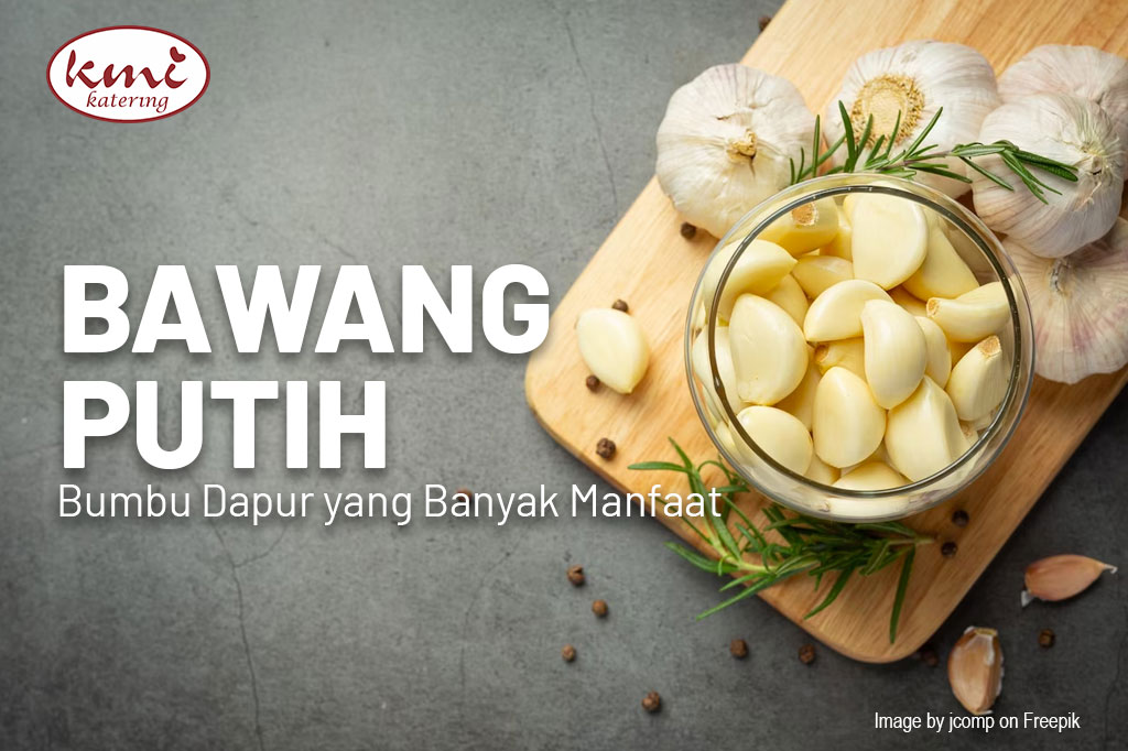 Bawang Putih Bumbu Dapur yang Banyak Manfaat