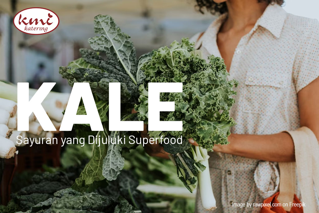 Kale Sayuran yang Dijuluki Superfood