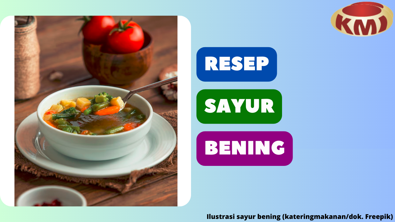 Memasak Sehat dengan Resep Sayur Bening yang Segar