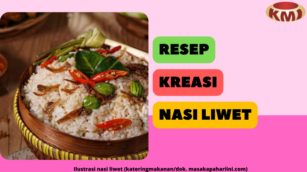  3 Resep Kreasi Variatif Nasi Liwet yang Menggugah Selera