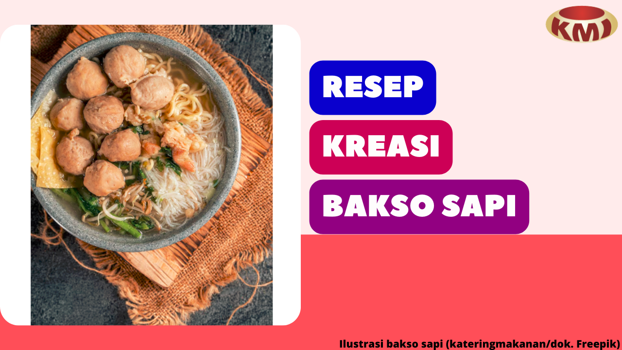 8 Resep Kreasi Bakso Sapi yang Empuk dan Enak