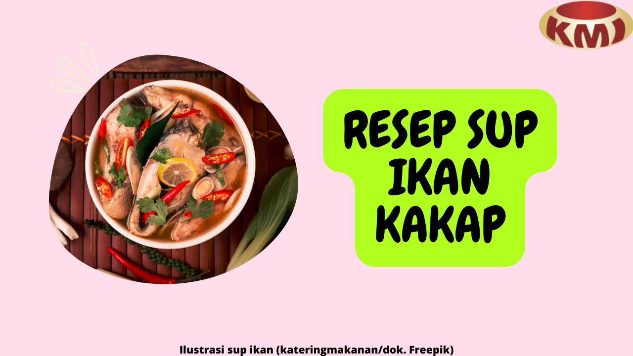 5 Resep Sup Ikan Kakap yang Segar dan Bergizi