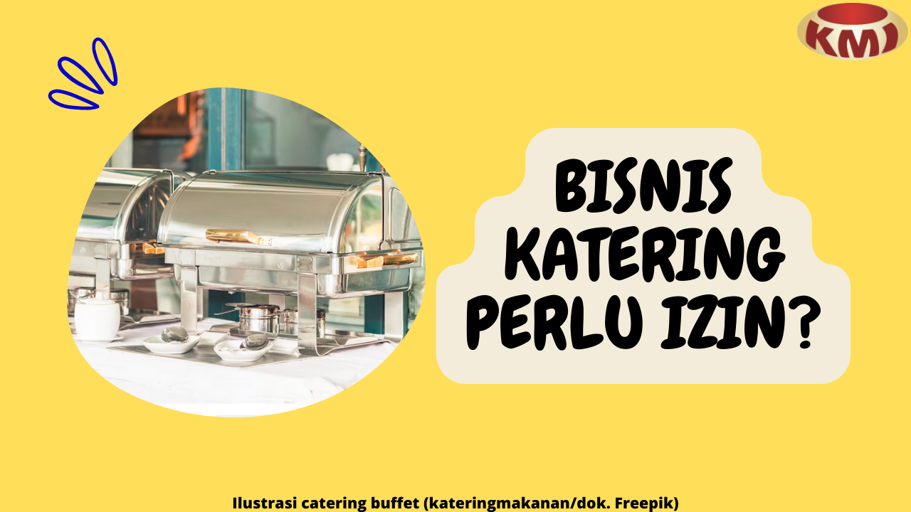 5 Alasan Pentingnya Izin Bisnis Katering untuk Pelaku Usaha dan Konsumen