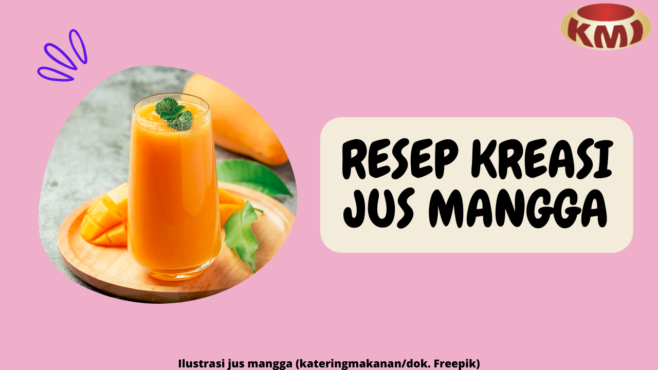 6 Resep Kreasi Jus Mangga yang Enak dan Mudah Diikuti