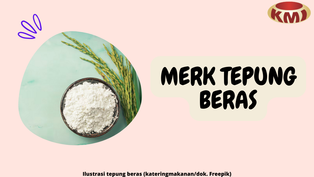 4 Merk Tepung Beras Terbaik dan Terpercaya untuk Hidanganmu